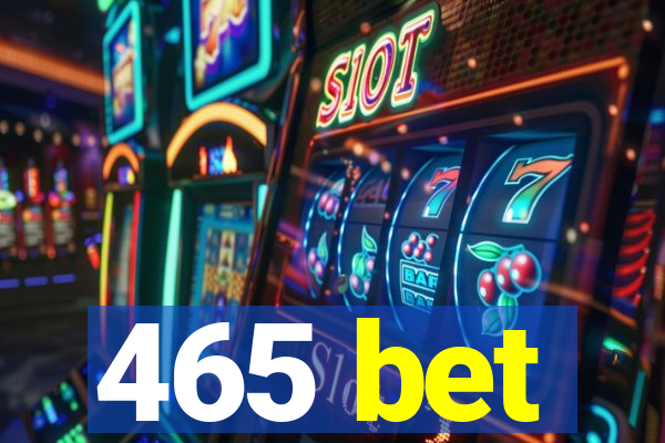 465 bet